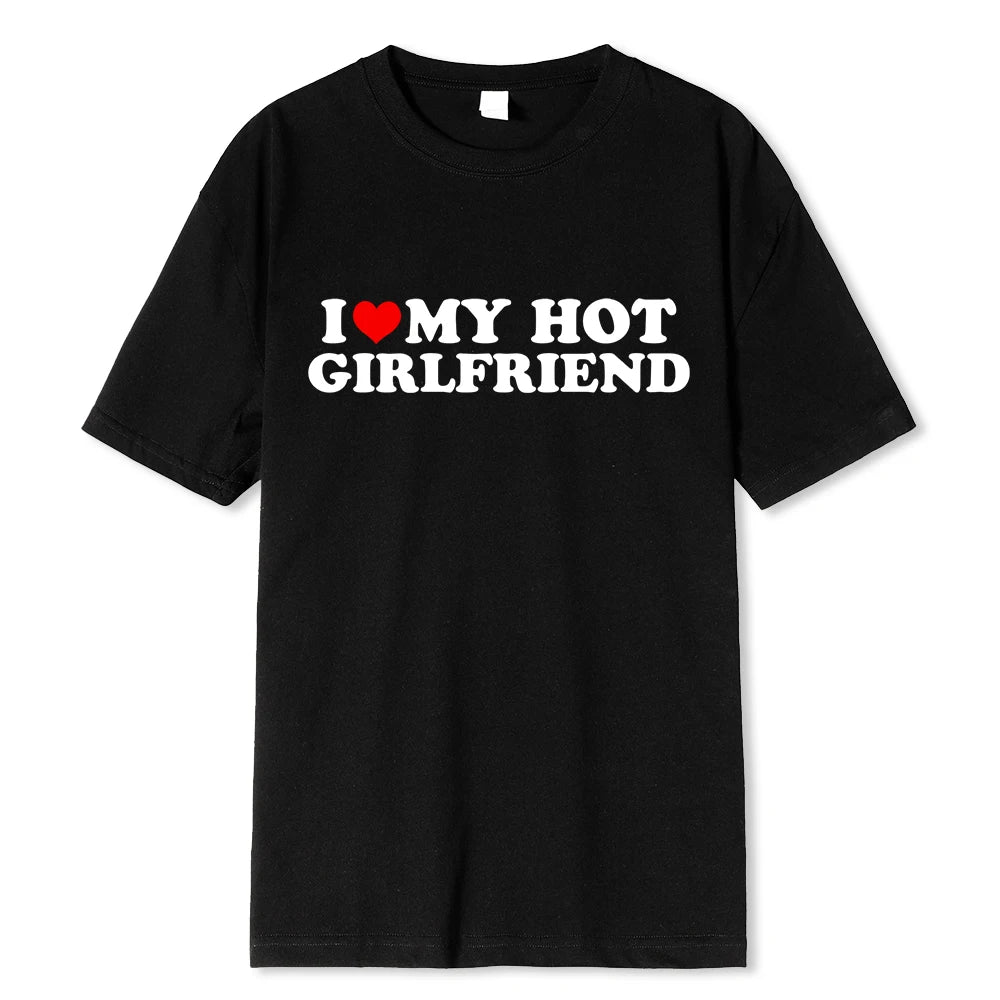 I Love My Hot Girlfriend T-Shirt