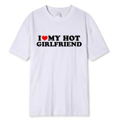 I Love My Hot Girlfriend T-Shirt