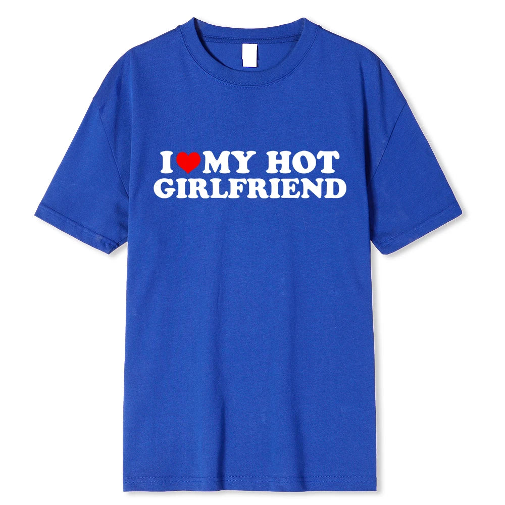 I Love My Hot Girlfriend T-Shirt