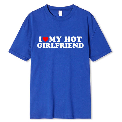 I Love My Hot Girlfriend T-Shirt