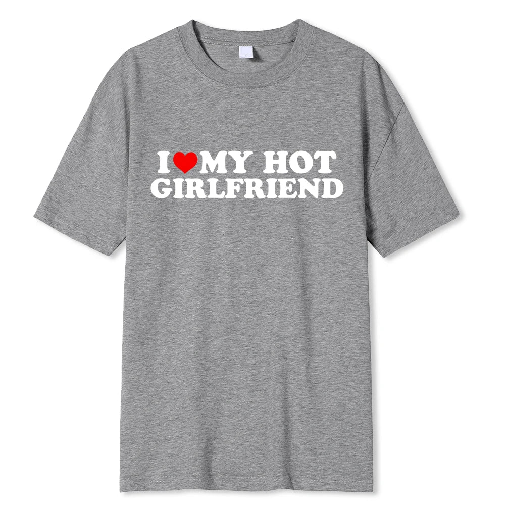 I Love My Hot Girlfriend T-Shirt