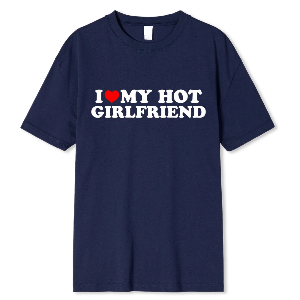 I Love My Hot Girlfriend T-Shirt