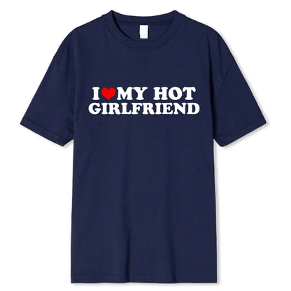 I Love My Hot Girlfriend T-Shirt