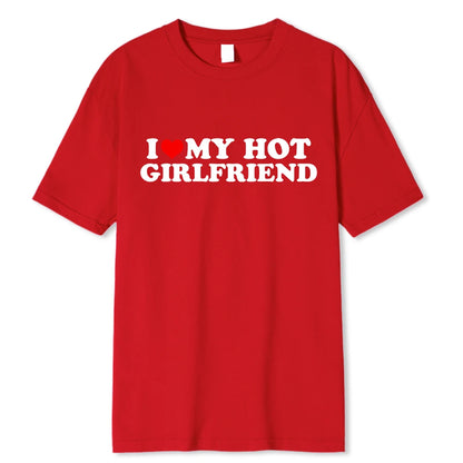 I Love My Hot Girlfriend T-Shirt